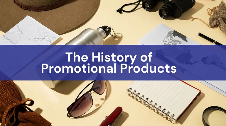 The history of Promotional Products