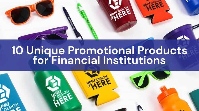 10 Unique Promotional Products for Financial Institutions